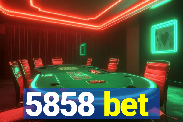 5858 bet